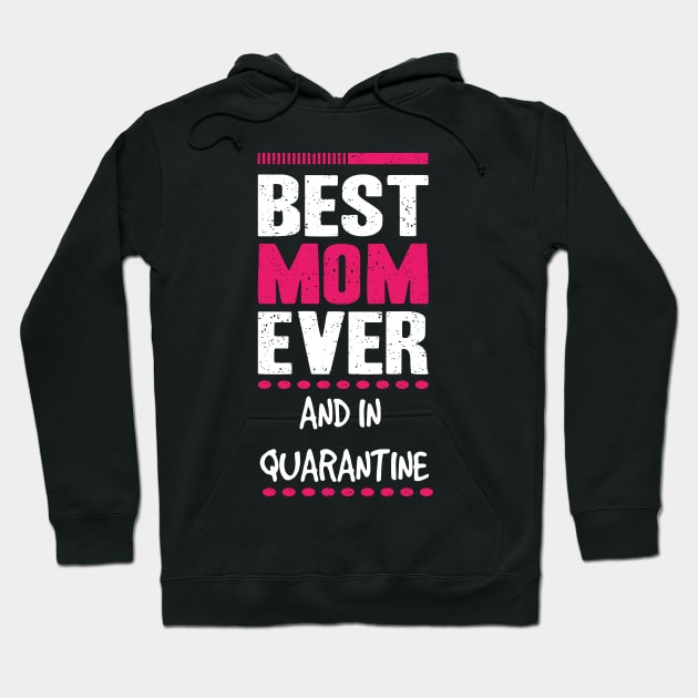 VINTAGE RETRO BEST MOM EVER AND IN QUARANTINE 2020 MOTHERS DAY GIFT IDEA Hoodie by Chameleon Living